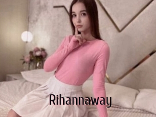 Rihannaway