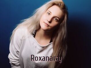 Roxanaray
