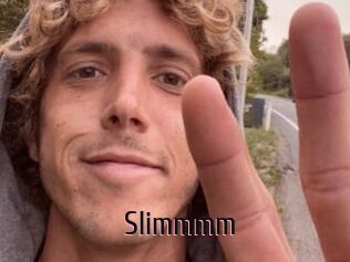 Slimmmm