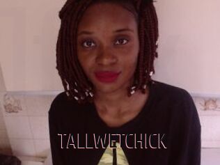 TALLWETCHICK