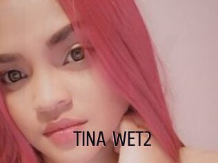 TINA_WET2
