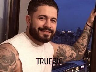 TRUEBIG