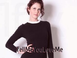 TellMeYouLoveMe