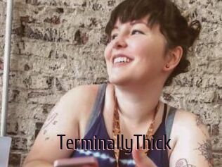 TerminallyThick