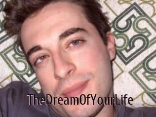 TheDreamOfYourLife