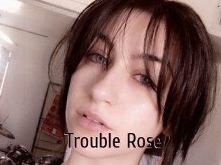 Trouble_Rose