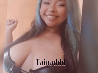 Tainaddd
