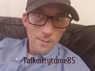 Talkdirtytome85