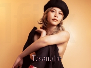 Tesanoire
