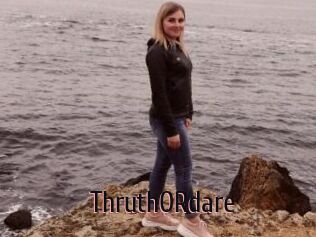 ThruthORdare