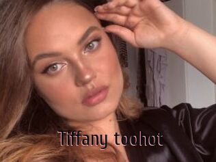 Tiffany_toohot