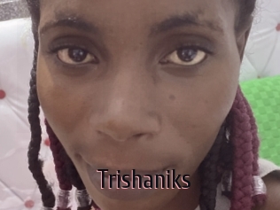 Trishaniks