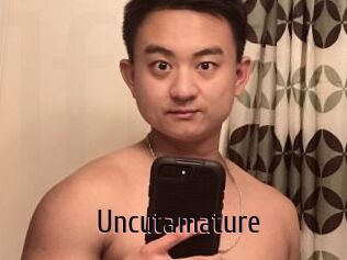 Uncutamature