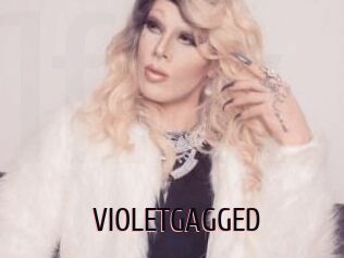 VIOLETGAGGED