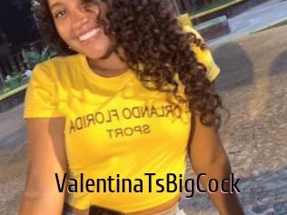 ValentinaTsBigCock