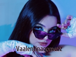 Vaalentinagomezz