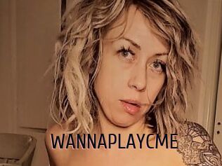 WANNAPLAYCME