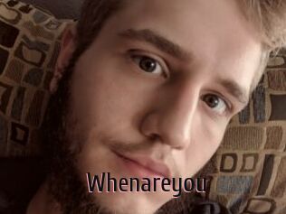Whenareyou