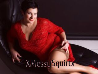 XMessySquirtx