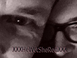 XXX_HeWet_SheRed_XXX