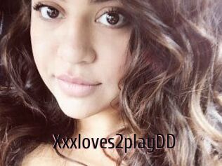 Xxxloves2playDD