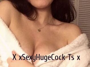 X_xSexyHugeCock_Ts_x