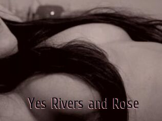 Yes_Rivers_and_Rose