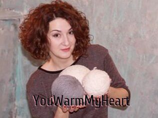YouWarmMyHeart