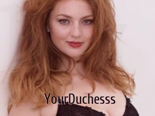 YourDuchesss