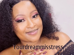 Yourdreammisstress