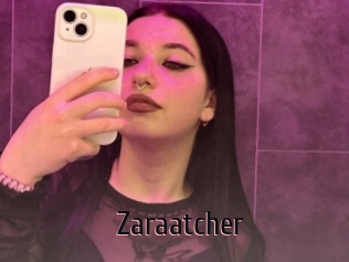 Zaraatcher